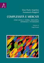 Complessità e mercati. Atomi sociali e stormi, circolarità, differenze e integrazione