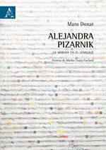 Alejandra Pizarnik. La morada en el lenguaje