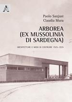 Arborea (ex Mussolinia di Sardegna). Architetture e modi di costruire 1925-1935