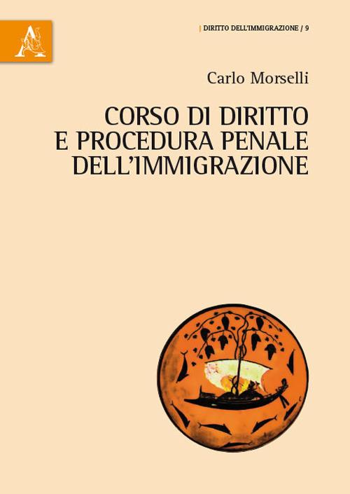 Corso di diritto e procedura penale dell'immigrazione - Carlo Morselli - copertina