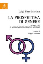 La prospettiva di genere. Un processo di normativizzazione politica mondiale