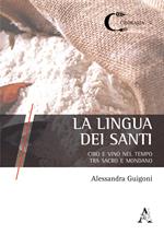 La lingua dei santi. Cibo e vino nel tempo, tra sacro e mondano