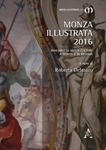 Monza illustrata (2016). Annuario di arti e culture a Monza e in Brianza