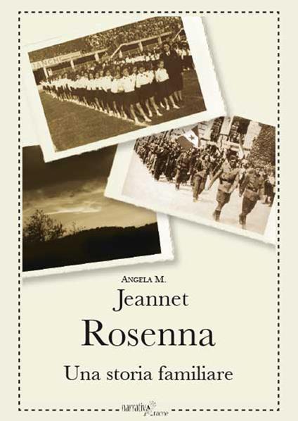 Rosenna. Una storia familiare - Angela M. Jeannet - copertina