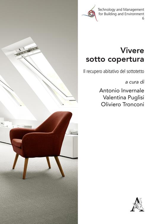 Vivere sotto copertura. Il recupero abitativo del sottotetto. Ediz. illustrata - copertina