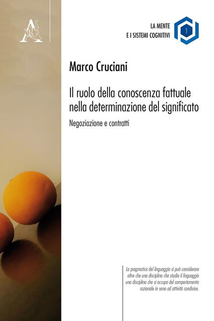 Il ruolo della conoscenza fattuale nella determinazione del significato. Negoziazione e contratti - Marco Cruciani - copertina