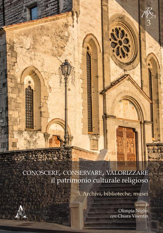 Conoscere, conservare, valorizzare il patrimonio culturale religioso. Vol. 3: Archivi, biblioteche, musei. - copertina