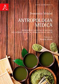 Antropologia medica. Biomedicina e medicine vitalistiche: due approcci diversi al problema della salute - Domenico Volpini - copertina