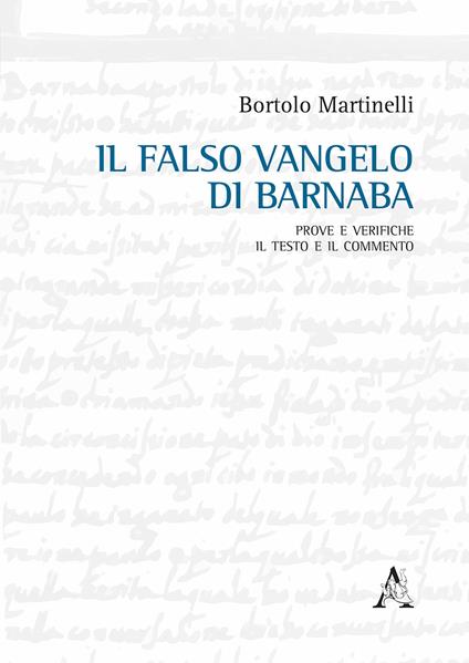 Il falso Vangelo di Barnaba. Prove e verifiche. Il testo e il commento - Bortolo Martinelli - copertina