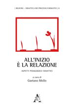 All'inizio è la relazione. Aspetti pedagogico-didattici