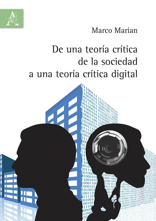 De una teoría crítica de la sociedad a una teoría crítica digital - Marco Marian - copertina