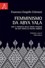 Femminismo da Abya Yala. Idee e proposte delle donne indigene dei 607 popoli di nostra America