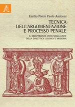 Tecnica dell'argomentazione e processo penale. Il dibattimento visto nella lente della dialettica classica e moderna