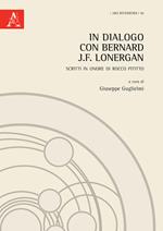 In dialogo con Bernard J.F. Lonergan. Scritti in onore di Rocco Pititto