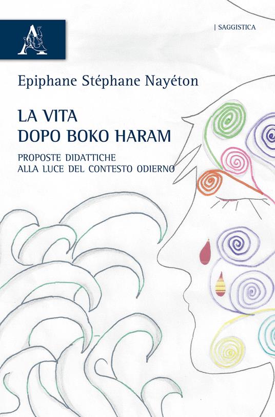 La vita dopo Boko Haram. Proposte didattiche alla luce del contesto odierno - Epiphane Stéphane Nayéton - copertina