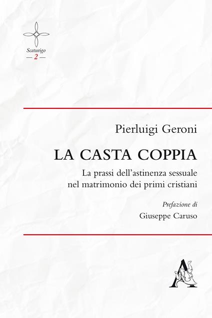 La casta coppia. La prassi dell'astinenza sessuale nel matrimonio dei primi cristiani - Pierluigi Geroni - copertina