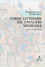 Forme letterarie del cavaliere medievale. Jaufre e Guillaume