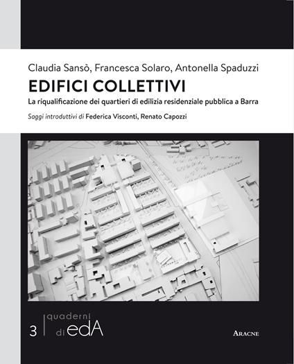 Edifici collettivi. La riqualificazione dei quartieri di edilizia residenziale pubblica a Barra - Claudia Sansò,Francesca Solaro,Antonella Spaduzzi - copertina