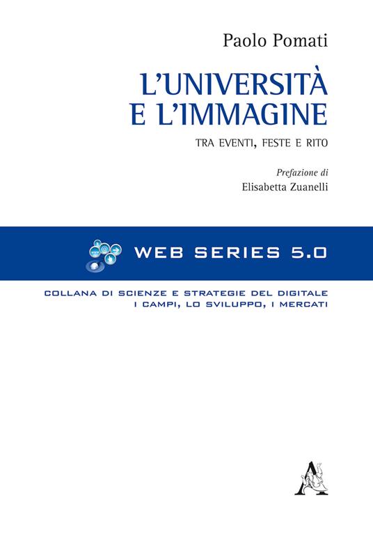 L' università e l'immagine. Tra eventi, feste e rito - Paolo Pomati - copertina