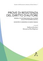 Prove di resistenza del diritto d'autore. Modelli di distribuzione delle opere sulle piattaforme digitali. Incontro in memoria di Mario Fabiani