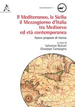 Il mediterraneo, la Sicilia, il mezzogiorno d'Italia tra medioevo ed età contemporanea. Nuove proposte di ricerca