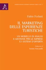 Il marketing delle esperienze turistiche. Un modello di analisi e gestione per le imprese e i sistemi d'offerta