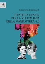 Strategia design per la via italiana della manifattura 4.0