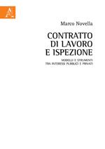 Contratto di lavoro e ispezione. Modelli e strumenti tra interessi pubblici e privati