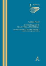 Introduzione alla fisica moderna. Elementi di meccanica relativistica e meccanica quantistica