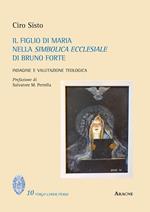 Il figlio di Maria nella simbolica ecclesiale di Bruno Forte. Indagine e valutazione teologica