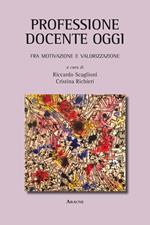 Professione docente oggi. Fra motivazione e valorizzazione