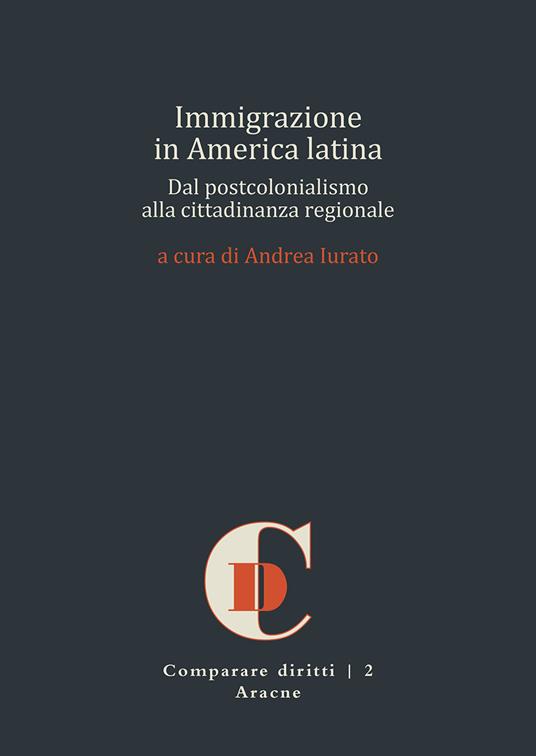 Immigrazione in America latina. Dal postcolonialismo alla cittadinanza regionale - copertina