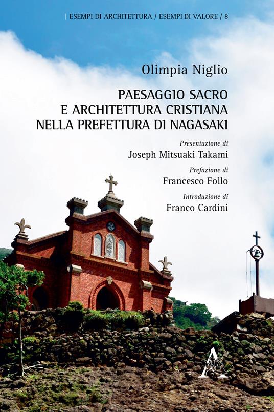 Paesaggio sacro e architettura cristiana nella prefettura di Nagasaki. Ediz. illustrata - Olimpia Niglio - copertina