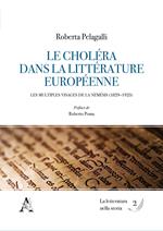 Le Choléra dans la Littérature européenne. Les multiples visages de la Némésis (1829-1923)