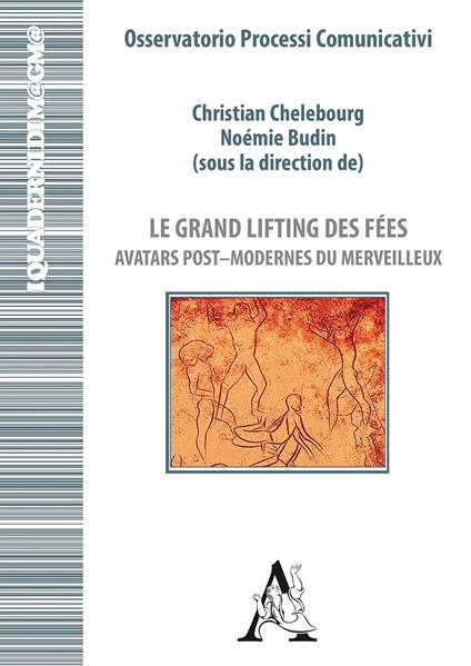 Le grand lifting des fées. Avatars post-modernes du merveilleux - Noémie Budin,Christian Chelebourg - copertina