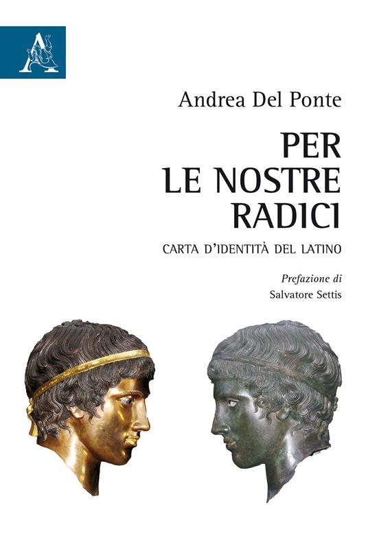 Per le nostre radici. Carta d'identità del latino - Andrea Del Ponte - copertina