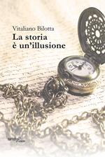 La storia è un'illusione