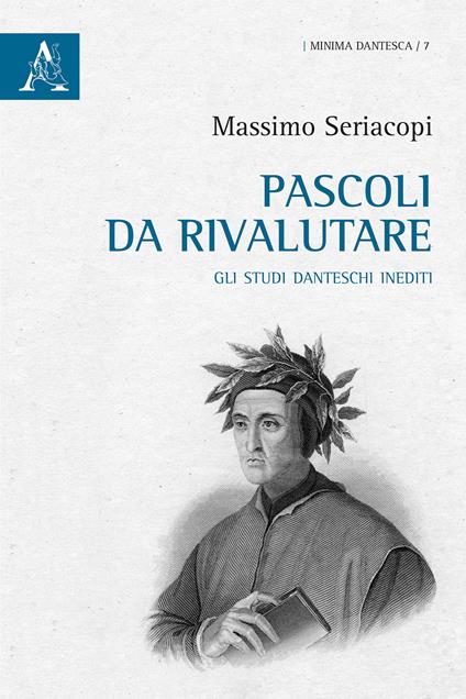 Pascoli da rivalutare. Gli studi danteschi inediti - Massimo Seriacopi - copertina