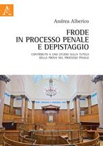 Frode in processo penale e depistaggio