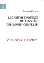 Logaritmi e potenze nell'insieme dei numeri complessi