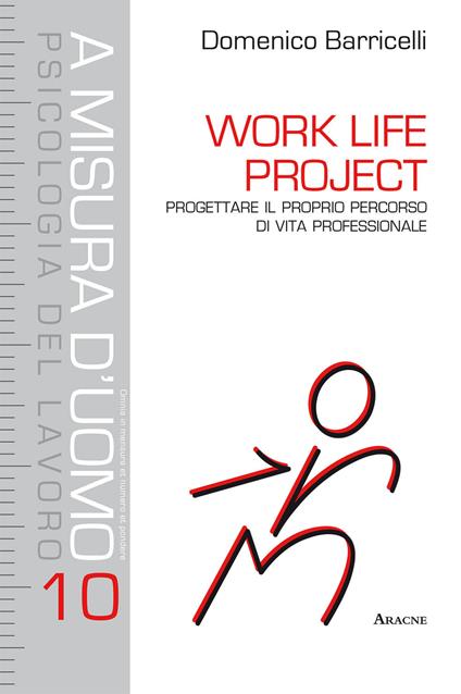 Work Life Project. Progettare il proprio percorso di vita professionale - Domenico Barricelli - copertina