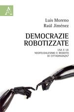 Democrazie robotizzate. USA e UE: neofeudalesimo e reddito di cittadinanza?