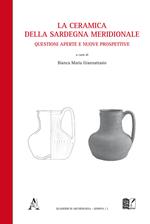 La ceramica della Sardegna meridionale. Questioni aperte e nuove prospettive