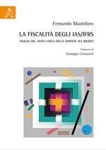 La fiscalità degli IAS/IFRS. Analisi del Testo Unico delle imposte sui redditi