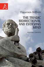 The triadic, bidirectional, and evolving mind. Essential concepts