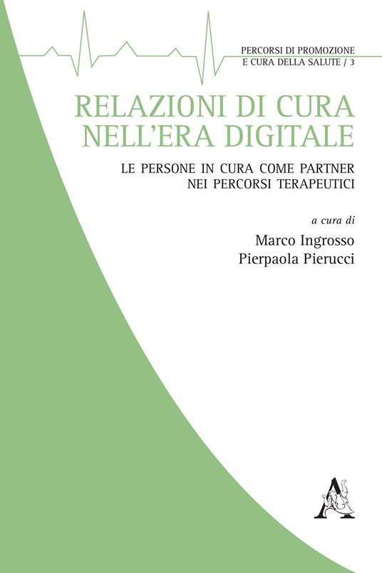 Relazioni di cura nell'era digitale. Le persone in cura come partner nei percorsi terapeutici - copertina