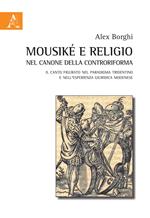 Mousiké e religio nel canone della controriforma. Il canto figurato nel paradigma tridentino e nell'esperienza giuridica modenese