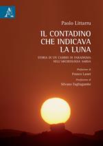 Il contadino che indicava la luna. Storia di un cambio di paradigma nell'archeologia sarda