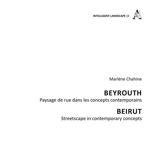 Beyrouth. Paysage de rue dans les concepts contemporains-Beirut. Streetscape in contemporary concepts - Marlène Chahine - copertina