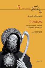 Charitas. San Francesco di Paola e la custodia del creato